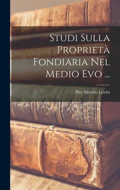 Studi Sulla Proprietà Fondiaria Nel Medio Evo ... - Leicht, Pier Silverio