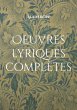OEuvres lyriques complètes - Bild 1
