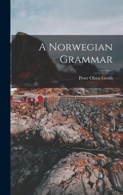 A Norwegian Grammar - Groth, Peter Olsen