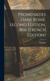 Promenades Dans Rome, Second Edition, 1866 (French Edition)