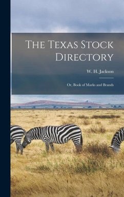 The Texas Stock Directory: Or, Book of Marks and Brands - Jackson, W. H.