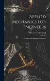 Applied Mechanics for Engineers; a Text-book for Engineering Students