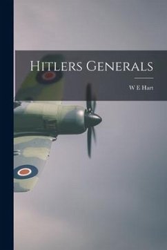 Hitlers Generals - Hart, W. E.