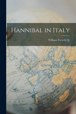 Hannibal in Italy - William Forysth Q.
