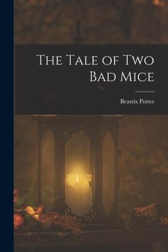 The Tale of two bad Mice - Potter, Beatrix