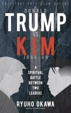 Donald Trump vs. Kim Jong-un -A Spiritual Battle Between Two Leaders - Okawa, Ryuho