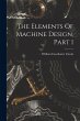 The Elements Of Machine Design, Part 1 - Bild 1