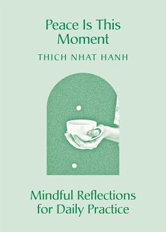 Peace Is This Moment - Thich Nhat Hanh