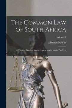 The Common Law of South Africa: A Treatise Based on Voet's Commentaries on the Pandects; Volume II - Nathan, Manfred