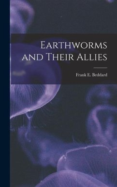 Earthworms and Their Allies - Frank E (Frank Evers), Beddard