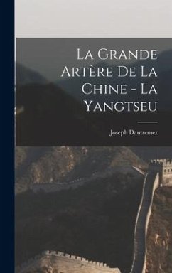 La grande artère de la Chine - la Yangtseu - Dautremer, Joseph