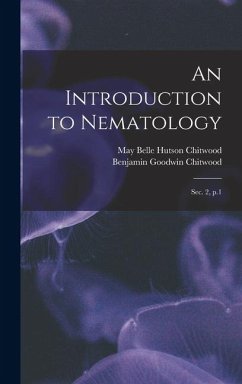 An Introduction to Nematology: Sec. 2, p.1 - Chitwood, May Belle Hutson; Chitwood, Benjamin Goodwin