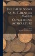 The Three Books of M. Terentius Varro... - Bild 1