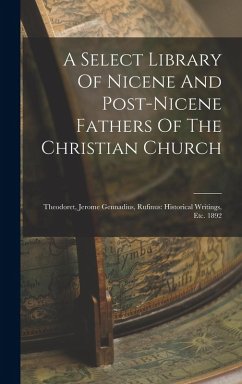 Cover A Select Library Of Nicene And Post-nicene Fathers Of The Christian Church: Theodoret, Jerome Gennadius, Rufinus: Historical Writings, Etc. 1892