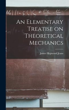 An Elementary Treatise on Theoretical Mechanics - Jeans, James Hopwood