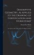 Descriptive Geometry, As Applied to the... - Bild 1