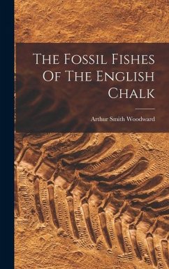 The Fossil Fishes Of The English Chalk - Woodward, Arthur Smith