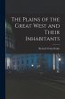 The Plains of the Great West and Their... - Bild 1