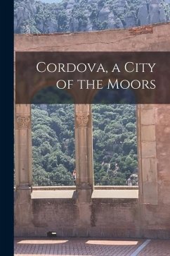 Cordova, a City of the Moors - Anonymous