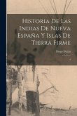 Historia de las Indias de Nueva España y islas de Tierra Firme: 2 Historia de las Indias de Nueva España y islas de Tierra Firme: 2