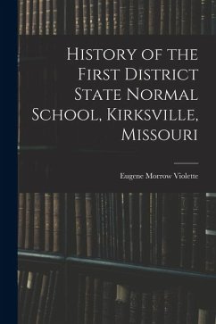 Cover History of the First District State Normal School, Kirksville, Missouri
