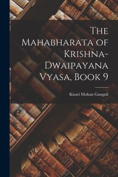 The Mahabharata of Krishna-Dwaipayana Vyasa, Book 9 - Ganguli, Kisari Mohan