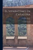 El Separatismo En Cataluña: Sociología Aplicada