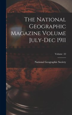 Cover The National Geographic Magazine Volume July-Dec 1911; Volume 22