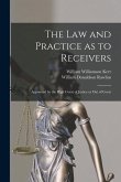 The Law and Practice as to Receivers