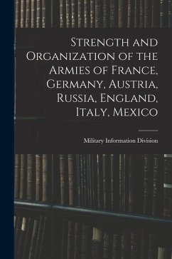 Strength and Organization of the Armies of France, Germany, Austria, Russia, England, Italy, Mexico - Division, Military Information