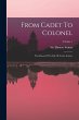 From Cadet To Colonel: The Record Of A... - Bild 1