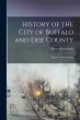 History of the City of Buffalo and Erie... - Bild 1