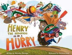 Henry The Hedgehog Is In A Hurry - Domingo, Nicholas R