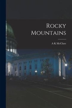 Rocky Mountains - Mcclure, A. K.