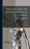 Recueil D'actes Internationaux De L'empire Ottoman: 1878-1902