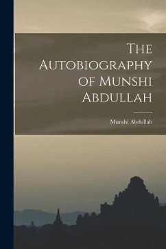 The Autobiography of Munshi Abdullah - Abdullah, Munshi
