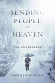 Sending People to Heaven: The Undertaker Volume 1