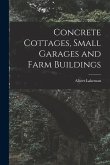 Concrete Cottages, Small Garages and Farm Buildings
