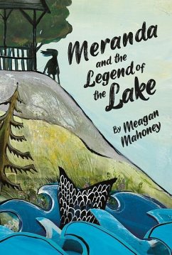 Meranda and the Legend of the Lake - Mahoney, Meagan