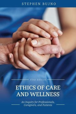 Ethics of Care and Wellness - Bujno, Stephen