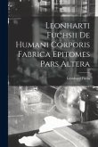 Leonharti Fuchsii De Humani Corporis Fabrica Epitomes Pars Altera