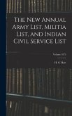 The new Annual Army List, Militia List, and Indian Civil Service List; Volume 1875