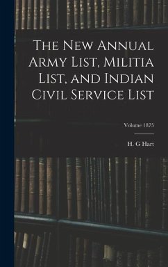 The new Annual Army List, Militia List, and Indian Civil Service List; Volume 1875 - G, Hart H.