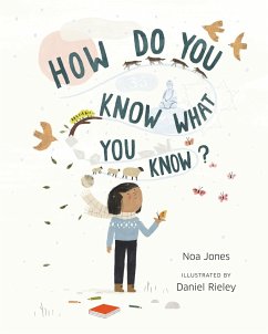How Do You Know What You Know? - Jones, Noa; Rieley, Daniel