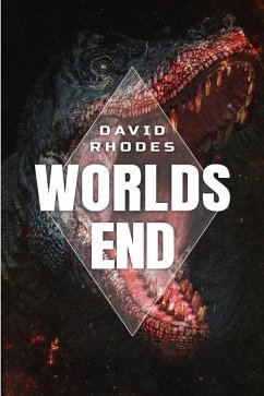 The Worlds End: A Prehistoric Thriller - Rhodes, David