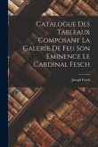 Catalogue Des Tableaux Composant La Galerie De Feu Son Eminence Le Cardinal Fesch