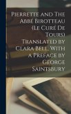 Pierrette and The Abbé Birotteau (Le curé de Tours) Translated by Clara Bell, With a Preface by George Saintsbury