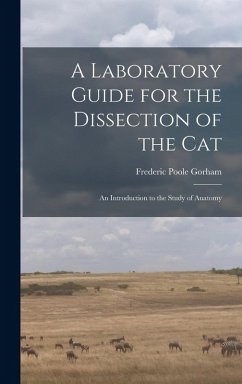 Cover A Laboratory Guide for the Dissection of the Cat: An Introduction to the Study of Anatomy