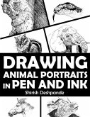 Drawing Animal Portraits in Pen and Ink: Learn to Draw Lively Portraits of Your Favorite Animals in 20 Step-by-step Exercises