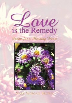 Love Is the Remedy: Poems for a Mending Heart - Brown, Mary Morgan